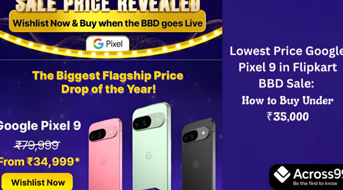 Google Pixel 9 Big Billion Days Sale 2025 – 35,000 रुपये से कम में फ्लैगशिप फोन Google Pixel 9 Big Billion Days 2025 Discount Offer